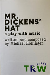 "Mr. Dickens' Hat." A Play with Music. Written by Michael Hollinger. (2024)