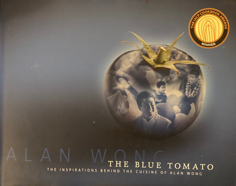 (Hawaii) The Blue Tomato. The Inspirations Behind the Cuisine of Alan Wong. (2010)