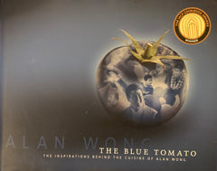 (Hawaii) The Blue Tomato. The Inspirations Behind the Cuisine of Alan Wong. (2010)