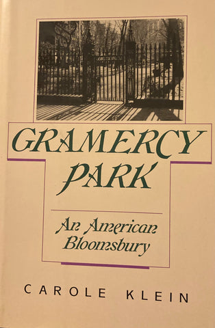 (New York) Gramercy Park. An American Bloomsbury. By Carole Klein. (1987)
