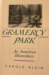 (New York) Gramercy Park. An American Bloomsbury. By Carole Klein. (1987)
