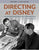 (Pre-order) Directing at Disney: The Original Directors of Walt's Animated Films. By Don Peri and Pete Docter. Foreword by George Lucas. (September, 2024)
