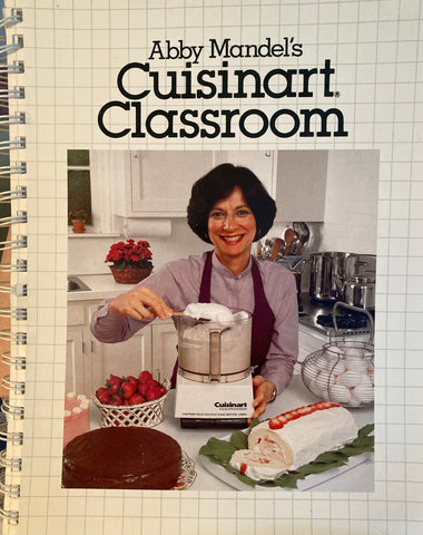 Abby Mandell's Cuisinart Classroom. (1984)