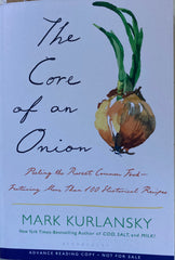 (Advanced Reading Copy) The Core of an Onion. By Mark Kurlansky. 2023.