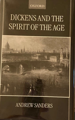 Dickens and the Spirit of the Age. By Andrew Sanders. (1999)