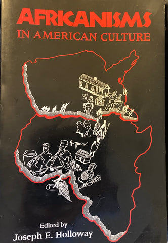 Africanisms in American Culture. Ed. by Joseph E. Holloway. (1991)