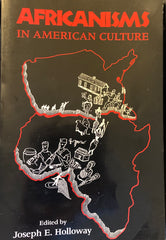 Africanisms in American Culture. Ed. by Joseph E. Holloway. (1991)