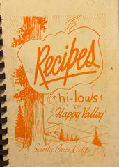 Recipes. "Hi-Lows" of Happy Valley. Santa Cruz, CA. (N.d., ca. 1960s)