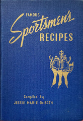 (Inscribed) Famous Sportmen's Recipes. Compiled by Jessie Marie DeBoth. (1940)