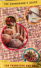 (SF) The Chowhound's Guide to the San Francisco Bay Area. (2005)