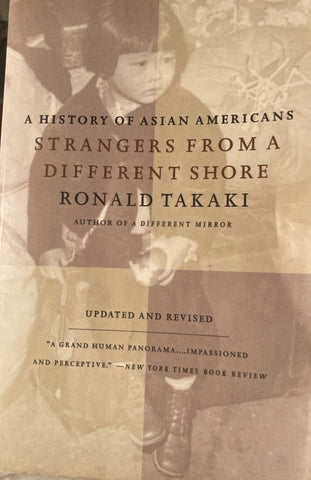 Strangers from a Distant Shore. A History of Asian Americans By Ronald Takai. (1998)