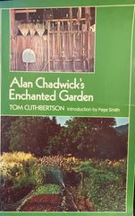 (Santa Cruz) Alan Chadwick's Enchanted Garden. By Tom Cuthbertson. Foreword by Page Smith. (1978)