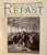Repast. Dining Out at the Dawn of the New American Century, 1900-1910. By Michael Lesy and Lisa Stoffer. (2013)