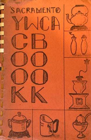 Sacramento YWCA Cook Book. (N.d., ca. 1960s.)