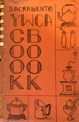 Sacramento YWCA Cook Book. (N.d., ca. 1960s.)