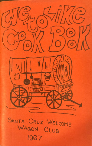 (Santa Cruz) We Like to Cook Book. By the Santa Cruz Welcome Wagon Club. (1967)