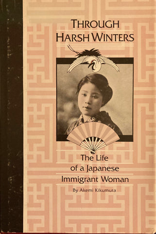 Through Harsh Winters. By Akemi Kikumura. (1981)