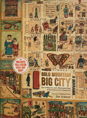(Signed) Gold Mountain, Big City: Ken Cathcart's 1947 Illustrated Map of San Francisco's Chinatown. By Jim Schein. (2020)