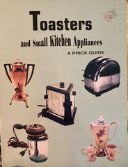 Toasters and small kitchen appliances, a price guide. 1995.