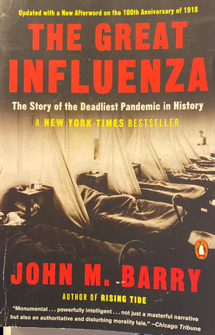 The Great Influenza. The Story of the Deadliest Pandemic in History. By John M. Barry. (2018)