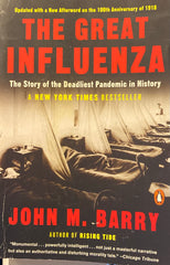 The Great Influenza. The Story of the Deadliest Pandemic in History. By John M. Barry. (2018)
