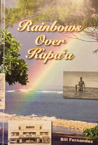 (Hawaii) Rainbows Over Kapu'a. By Bill Fernandez. (2009)