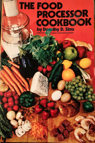 The Food Processor Cookbook. By Dorothy D. Sims. (1978).