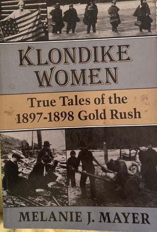 Klondike Women. By Melanie J. Meyer. (1989)