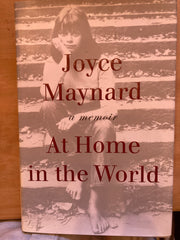 (Inscribed w/ Orig. Drawing) At Home in the World. By Joyce Maynard. (1998) 1st ed.