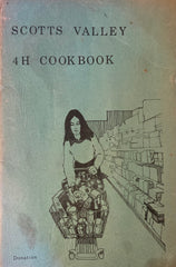Scotts Valley 4-H Cook Book. (N.d., ca 1960s)