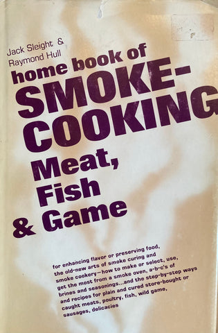 Home Book of Smoke-Cooking. Meat, Fish & Game. By Jack Sleight & Raymond Hull. (1971)