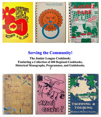New Catalog: "Serving the Community." The Junior League Cookbook: Featuring a Collection of 400 Regional Cookbooks, Historical Monographs, Programmes & Guidebooks.