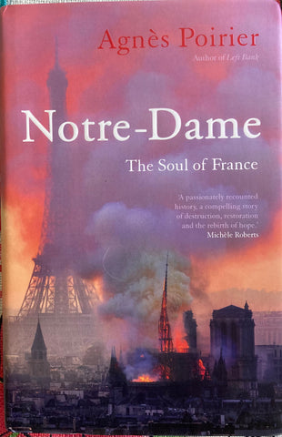 Notre Dame. The Soul of France. By Agnes Poirier. (2020)