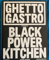 (African American) Ghetto Gastro Presents Black Power Kitchen. (2022)