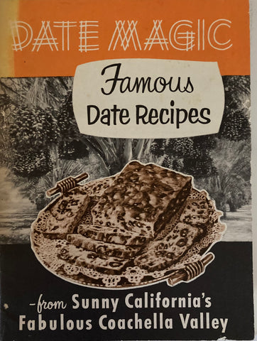Date Magic. From Sunny California's Fabulous Coachella Valley. (1960s)