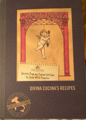 Secrets from my Tuscan Kitchen. By Judy Witts Francini. 2014.