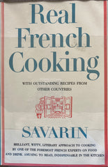 Real French Cooking. By Savarin. (Jean Anthelme Brillat-Savarin) 1956)