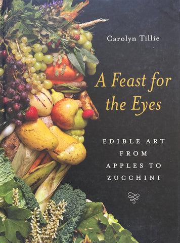 A Feast for the Eyes. By Carolyn Tillie. (2019)