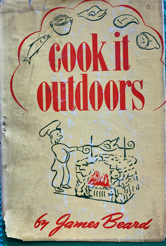 Cook It Outdoors. By James Beard. (1945)