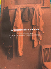 A Tenement Story : the History of 97 Orchard Street and the Lower East Side Tenement Museum. 2014.
