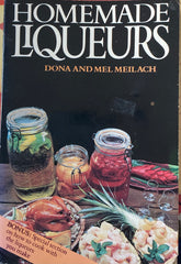 Homemade Liqueurs. By Dona & Mel Meilach. (1979)