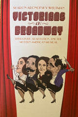 Victorians on Broadway. By Sharon Aronofsky Weltman. 2020.