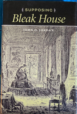 Supposing Bleak House. By John O. Jordan. 2011.