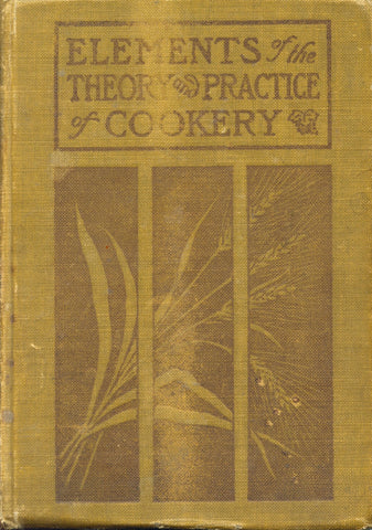 Elements of the Theory and Practice of Cookery.  By Mary Williams.  [1908].