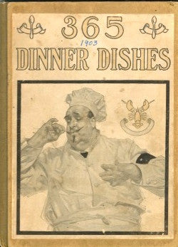 365 Dinner Dishes.  [1903].