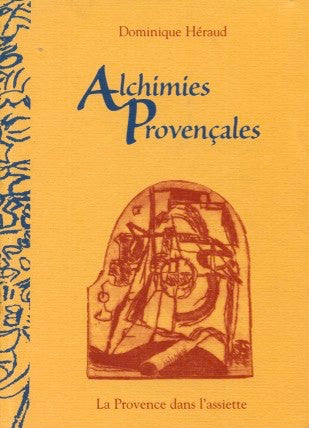 Alchimies Provençales.  Gravures by Dominique Héraud.  [1999].