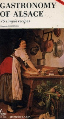 Gastronomy of Alsace.  By Marguerite Doerflinger.  [1982].