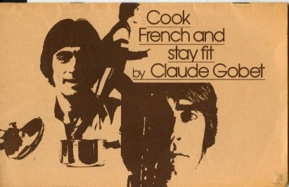 (Ephemera)  Cook French and Stay Fit.  By Claude Gobet.  [ca. 1970's].