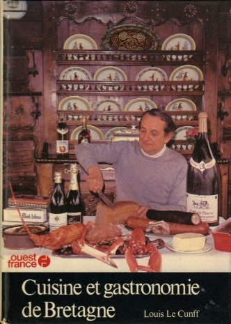 Cuisine et Gastronomie de Bretagne. By Louis Le Cunff.  [1976].
