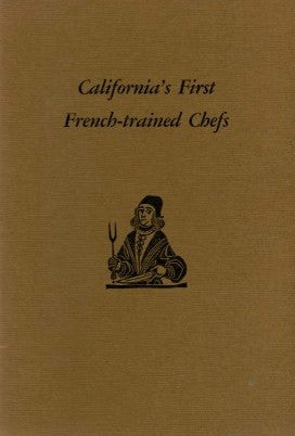 California’s First French-Trained Chefs.  [1989].